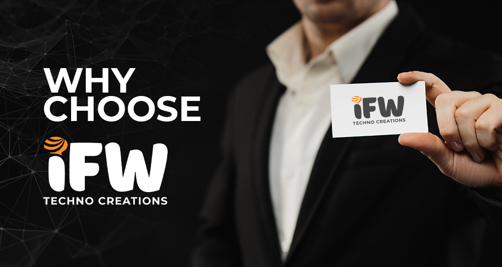 Why Choose IFW Techno Creations